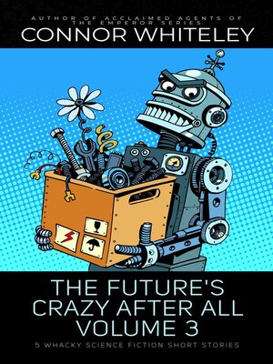 cover image of The Future's Crazy After All Volume 3